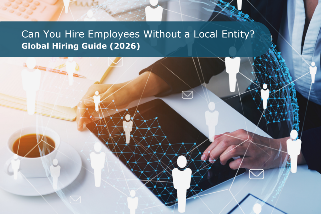 Can i hire employees without a local entity, global hiring guide in 2026